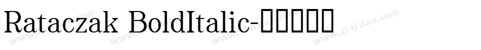Rataczak BoldItalic字体转换